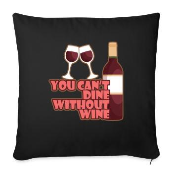 You Cant Dine Without Wine Wine Alcohol - Sofa pillowcase 17,3'' x 17,3'' (45 x 45 cm) - black - Front