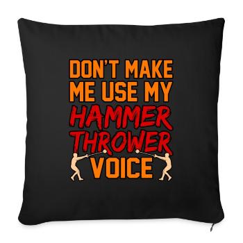 Let Me Not Use My Hammer Thrower Voice - Sofa pillowcase 17,3'' x 17,3'' (45 x 45 cm) - black - Front
