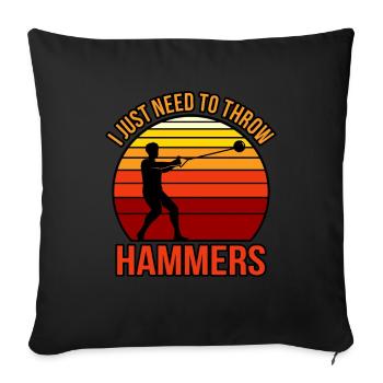 I just have to throw hammers - Sofa pillowcase 17,3'' x 17,3'' (45 x 45 cm) - black - Front