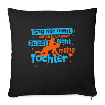 Vater Tochter Spruch - lustiges bester Papa Design - Sofakissenbezug 45 x 45 cm - Schwarz - Vorne