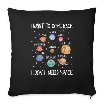 Pluto Planet I Want Come Back I Don't Need Space - Sofakissenbezug 45 x 45 cm - Schwarz - Vorne