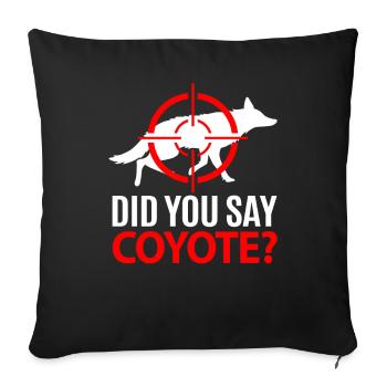 Coyote Hunting Coyote Hunting Gift - Sofa pillowcase 17,3'' x 17,3'' (45 x 45 cm) - black - Front