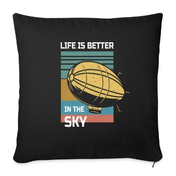 Life Is Better in The Sky Zeppelin - Sofa pillowcase 17,3'' x 17,3'' (45 x 45 cm) - black - Front