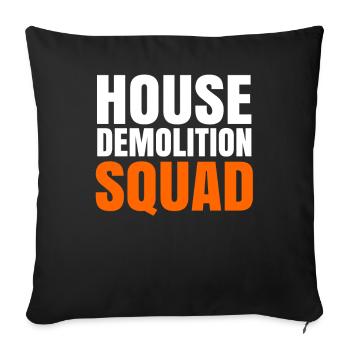 House Destruction Renovation Gift - Sofa pillowcase 17,3'' x 17,3'' (45 x 45 cm) - black - Front