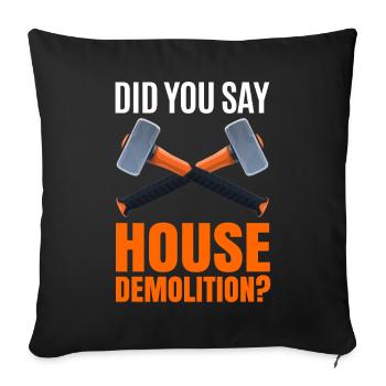 House Destruction Renovation Gift - Sofa pillowcase 17,3'' x 17,3'' (45 x 45 cm) - black - Front