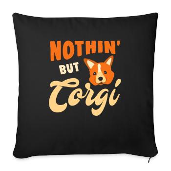 Nothin' But Corgi Dog - Sofa pillowcase 17,3'' x 17,3'' (45 x 45 cm) - black - Front