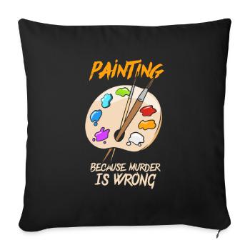 Peinture Meurtre Mauvais Peintre Artiste Professeur d’art - Housse de coussin décorative 45 x 45 cm - noir - Devant