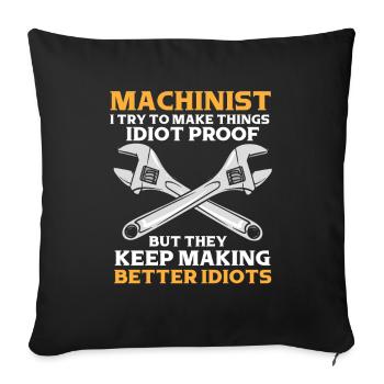 Machinist Saying Idiot - Sofa pillowcase 17,3'' x 17,3'' (45 x 45 cm) - black - Front