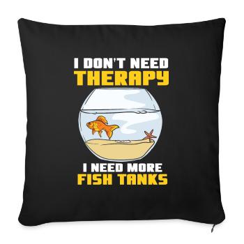 No therapy I need more aquariums aquarium - Sofa pillowcase 17,3'' x 17,3'' (45 x 45 cm) - black - Front