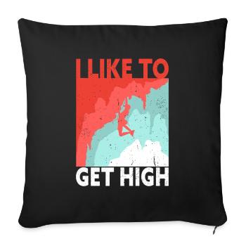 I want to be a high rock climber - Sofa pillowcase 17,3'' x 17,3'' (45 x 45 cm) - black - Front