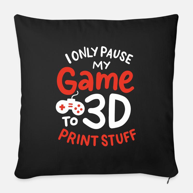 Je mets mon jeu en pause pour imprimer des trucs en 3D - Housse de coussin décorative 45 x 45 cm - noir