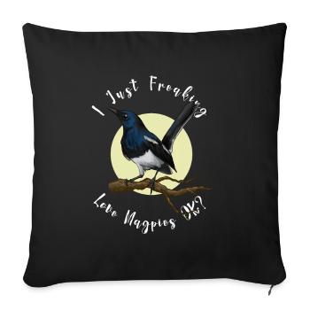 I just fucking love magpies. - Sofa pillowcase 17,3'' x 17,3'' (45 x 45 cm) - black - Front
