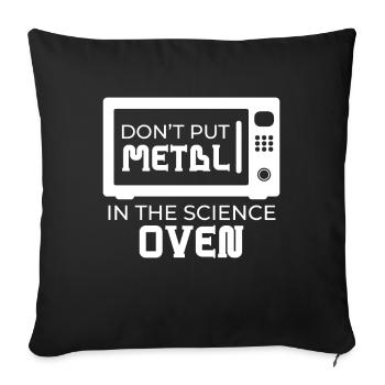 Metal In The Science Oven Microwave - Sofa pillowcase 17,3'' x 17,3'' (45 x 45 cm) - black - Front
