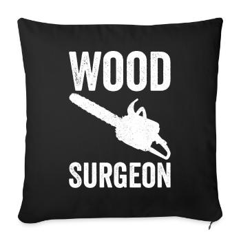 Chirurgien du bois menuisier Charpentier - Housse de coussin décorative 45 x 45 cm - noir - Devant