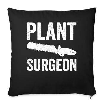 Plant Surgeon Gartenarbeit Gärtner Pflanzen - Sofakissenbezug 45 x 45 cm - Schwarz - Vorne