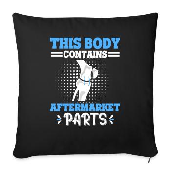 This Body Contains Aftermarket Parts Knee Surgery - Sofa pillowcase 17,3'' x 17,3'' (45 x 45 cm) - black - Front