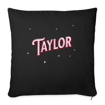 Taylor name personalized - Sofa pillowcase 17,3'' x 17,3'' (45 x 45 cm) - black - Front