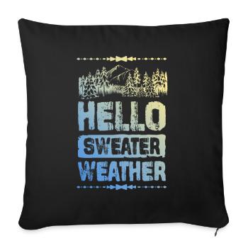 Hello Sweater Weather - Sofa pillowcase 17,3'' x 17,3'' (45 x 45 cm) - black - Front
