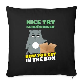Nice Try Schrödinger Schrödinger's Cat - Sofa pillowcase 17,3'' x 17,3'' (45 x 45 cm) - black - Front