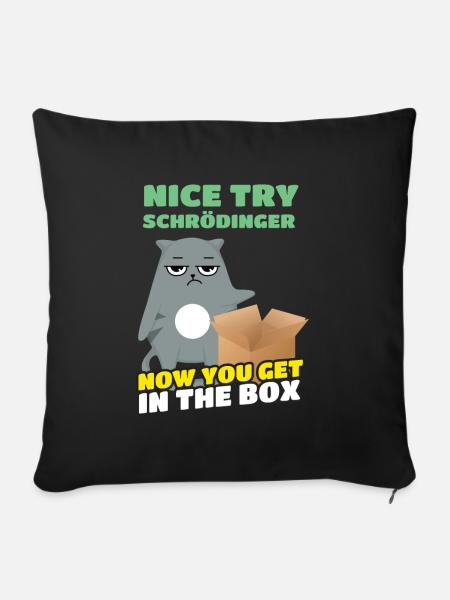 Nice Try Schrödinger Schrödinger's Cat - Sofa pillowcase 17,3'' x 17,3'' (45 x 45 cm) - black