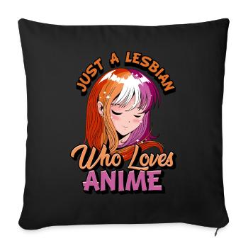 Lesbian Anime Girl Just a Lesbian Who Uses Anim - Sofa pillowcase 17,3'' x 17,3'' (45 x 45 cm) - black - Front