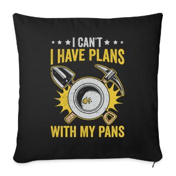 Funny gold panning I can't, I have pledge - Sofa pillowcase 17,3'' x 17,3'' (45 x 45 cm) - black - Front