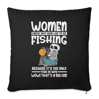 Angler Women Fishing Only Time He Says Big One - Sofa pillowcase 17,3'' x 17,3'' (45 x 45 cm) - black - Front