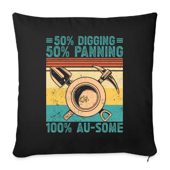 Funny gold panning 50% Digging 50% Digging 100% - Sofa pillowcase 17,3'' x 17,3'' (45 x 45 cm) - black - Front