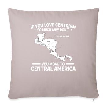 Love Centrism Move To Central America Geschenk - Sofakissenbezug 45 x 45 cm - helles Taupe - Vorne