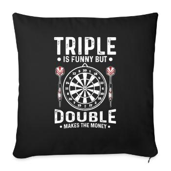 Play Darts Triple Is Funny Double Makes Money - Sofa pillowcase 17,3'' x 17,3'' (45 x 45 cm) - black - Front