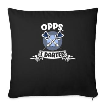 Darts Training Darts Player Opps I Darted Gift - Sofa pillowcase 17,3'' x 17,3'' (45 x 45 cm) - black - Front