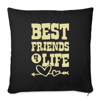 Best Friends 4 Life - Sofa pillowcase 17,3'' x 17,3'' (45 x 45 cm) - black - Front