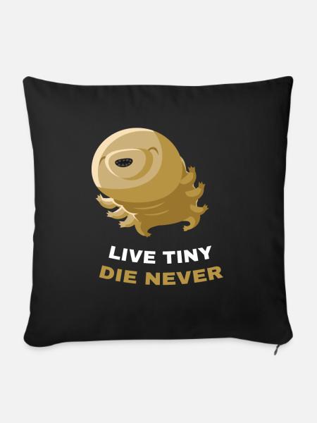 Live Tiny Die Never Bärtierchen - Sofakissenbezug 45 x 45 cm - Schwarz