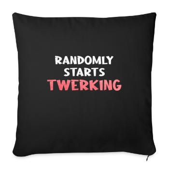 Twerking Twerk Geschenk - Sofakissenbezug 45 x 45 cm - Schwarz - Vorne