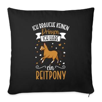 Ich brauche keinen Prinzen - Deutsches Reitpony - Sofakissenbezug 45 x 45 cm - Schwarz - Vorne