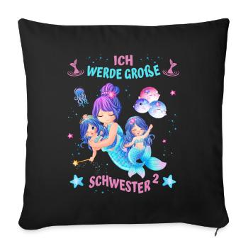 Meerjungfrau - Ich werde große Schwester Hoch 2 - Sofakissenbezug 45 x 45 cm - Schwarz - Vorne