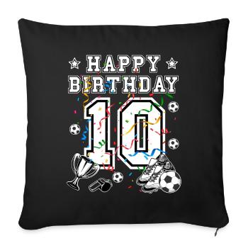 Football Birthday 10 Years Football Jersey Football - Sofa pillowcase 17,3'' x 17,3'' (45 x 45 cm) - black - Front