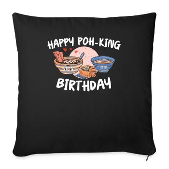 Happy Pho King Birthday Vietnamese Cuisine - Sofa pillowcase 17,3'' x 17,3'' (45 x 45 cm) - black - Front