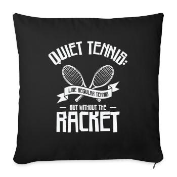 Quiet Tennis Like Regular Tennis Tennis - Sofa pillowcase 17,3'' x 17,3'' (45 x 45 cm) - black - Front