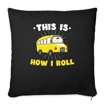 This Is How I Roll Bus Driver Profession Bus Funny - Sofa pillowcase 17,3'' x 17,3'' (45 x 45 cm) - black - Front