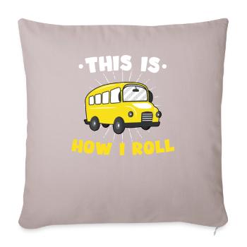 This Is How I Roll Bus Driver Profession Bus Funny - Sofa pillowcase 17,3'' x 17,3'' (45 x 45 cm) - light taupe - Front