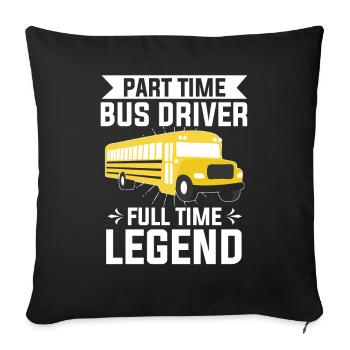 Part Time Bus Driver Full Time Legend Bus Driving - Sofa pillowcase 17,3'' x 17,3'' (45 x 45 cm) - black - Front