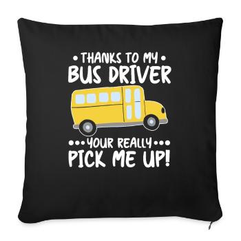 Thanks Bus Driver Really Pick Me Up School Bus - Sofa pillowcase 17,3'' x 17,3'' (45 x 45 cm) - black - Front