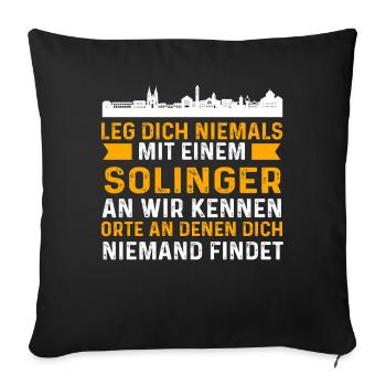Leg Dich Niemals Mit Einem Solinger An Wir Kennen - Sofakissenbezug 45 x 45 cm - Schwarz - Vorne