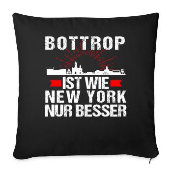 Bottrop Ist Wie New York Nur Besser - Sofakissenbezug 45 x 45 cm - Schwarz - Vorne