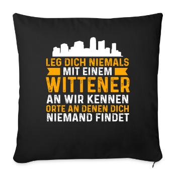 Leg Dich Niemals Mit Einem Wittener An - Sofakissenbezug 45 x 45 cm - Schwarz - Vorne