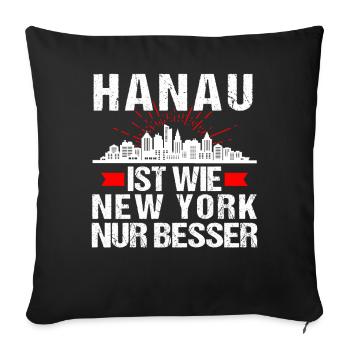 Hanau Ist Wie New York Nur Besser - Sofakissenbezug 45 x 45 cm - Schwarz - Vorne