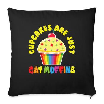 Cupcakes Are Gay Muffins Kuchen Cupcake - Sofakissenbezug 45 x 45 cm - Schwarz - Vorne