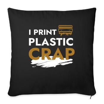 I Print Plastic Crap 3d Druck Drucker - Sofakissenbezug 45 x 45 cm - Schwarz - Vorne