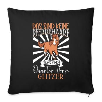 Quarter Horse Glitzer - Das sind keine Pferdehaare - Sofakissenbezug 45 x 45 cm - Schwarz - Vorne
